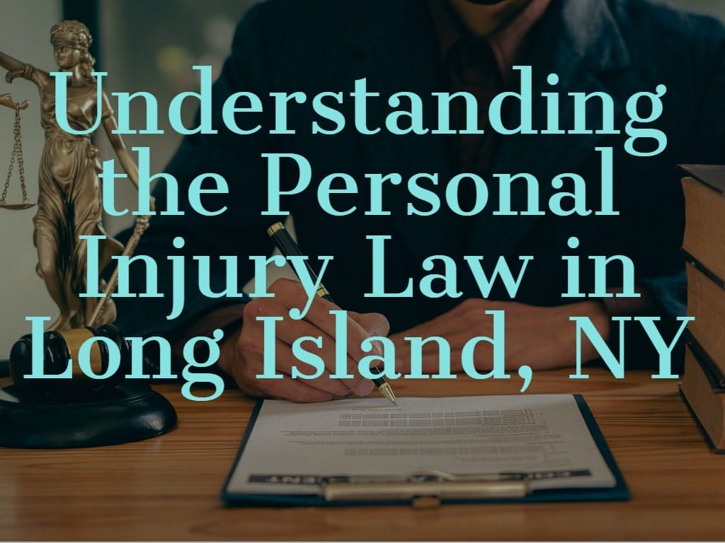 Understanding the Personal Injury Law in Long Island, NY